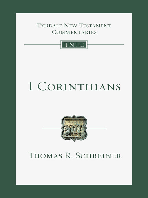 Title details for 1 Corinthians by Thomas R. Schreiner - Available